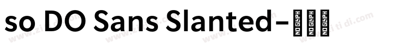 so DO Sans Slanted字体转换